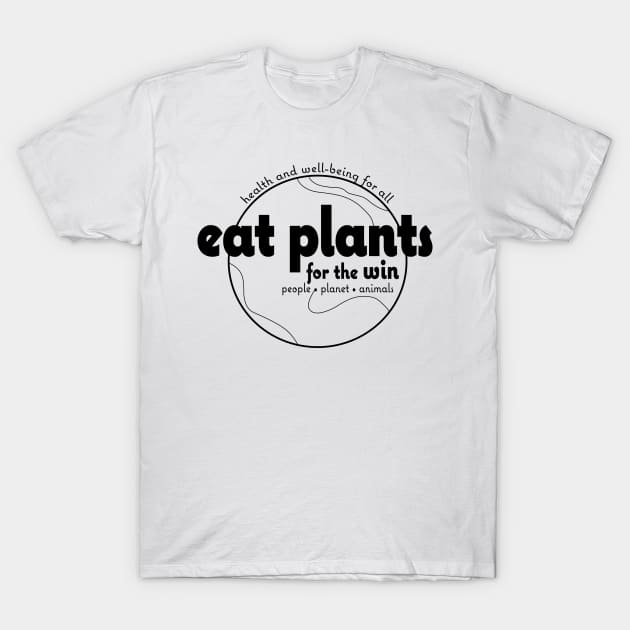 Eat Plants for the Win - Black T-Shirt by Cindy Pearson Cole
